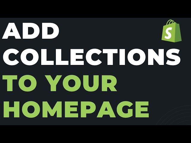 How to Add Collections to Homepage Shopify.