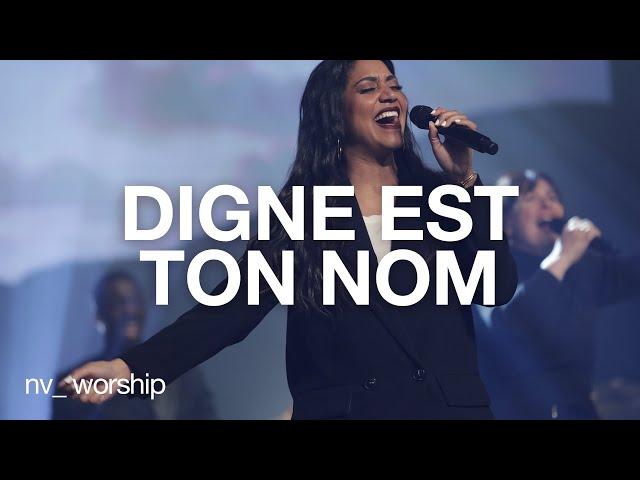 Digne est ton nom | NV Worship