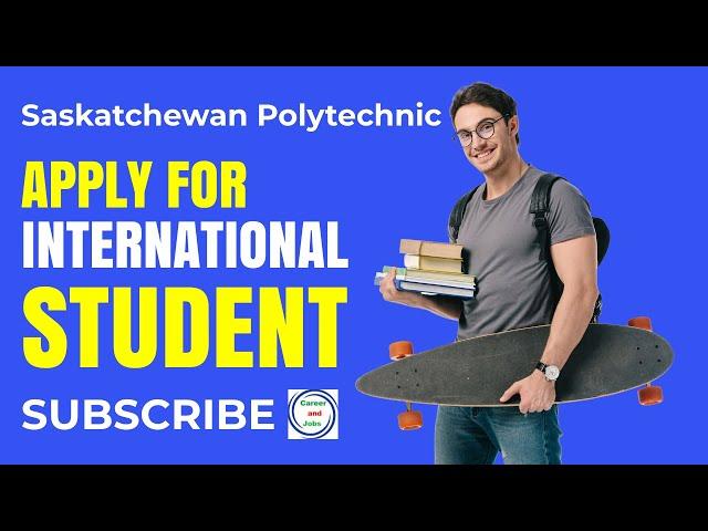 Apply for Saskatchewan Polytechnic Program International Student | Saskatchewan Polytechnic Program