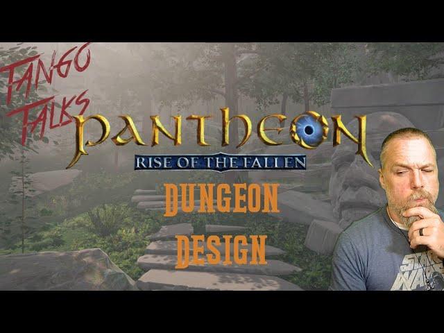 Tango Talks - Pantheon Rise of the Fallen Dungeon Design