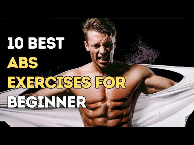 10 Best Abs Exercises for Beginners: Get Started Today!