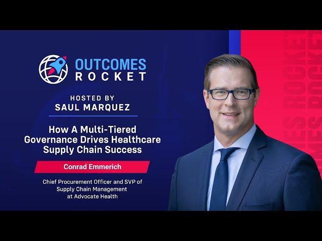 How A Multi-Tiered Governance Drives Healthcare Supply Chain Success with Conrad Emmerich