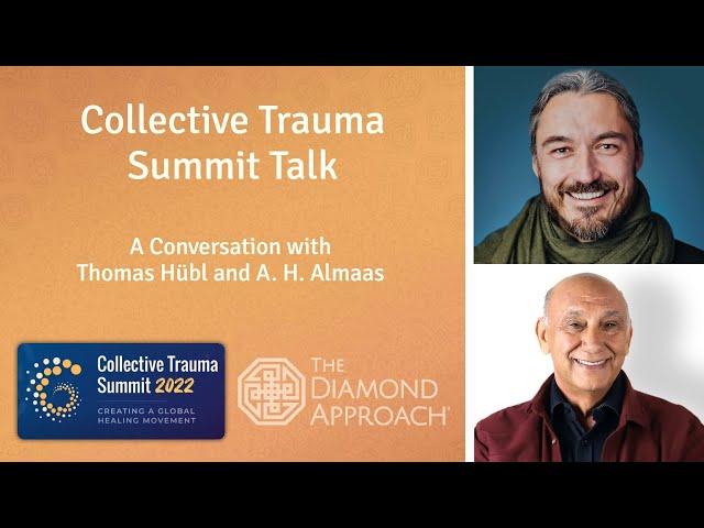 A. H. Almaas Collective Trauma Summit Talk with Thomas Hubl