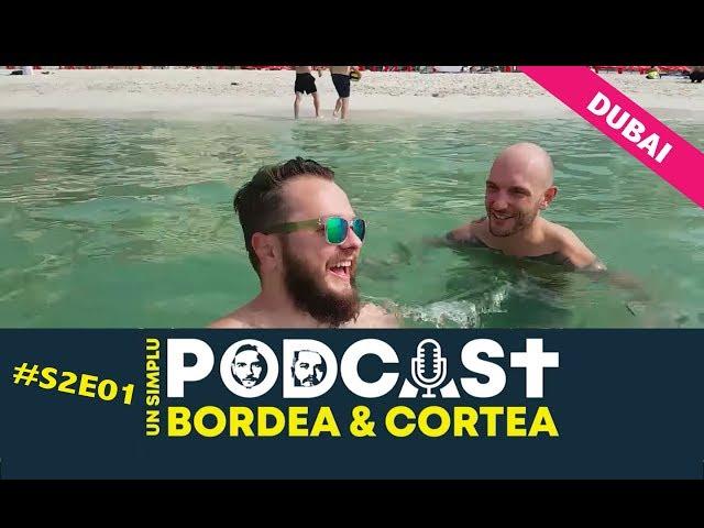 Bordea si Cortea | Un simplu podcast | USP | S2E01 | #dubai #valoare #mylife #nofilter #suckacock