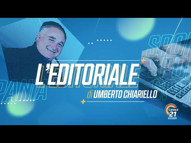 20241004_ CAMPANIA SPORT EDITORIALE DI UMBERTO CHIARIELLO