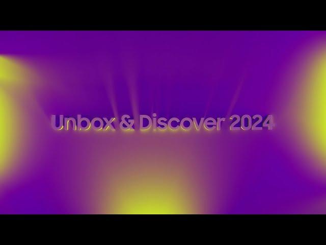 Unbox & Discover 2024 | Samsung