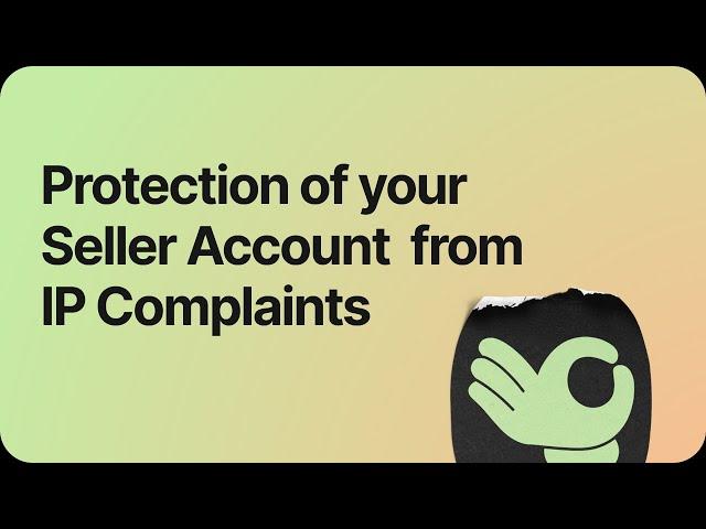 How to Protect Amazon Seller Account from IP Complaints?