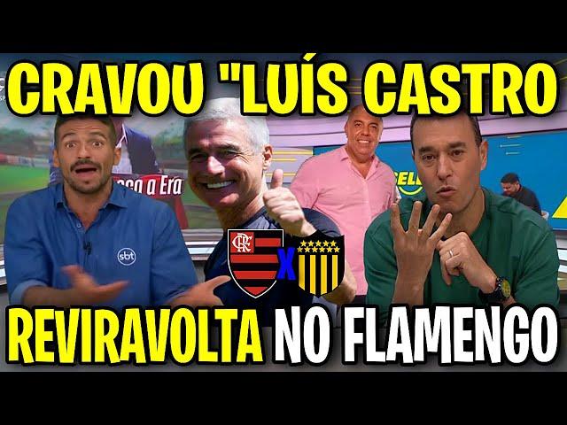 CRAVOU! LUÍS CASTRO VAI ASSUMIR O MENGÃO AINDA ES...!|FLAMENGO X PEÑAROL