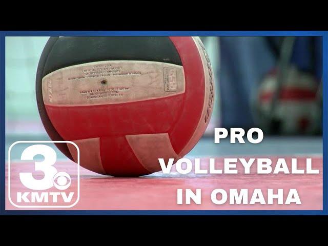 What does pro volleyball in Omaha mean for the state?