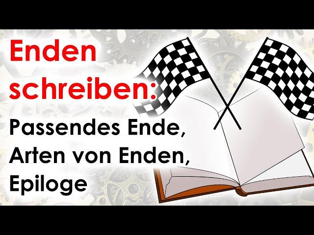 Enden schreiben: Ein passendes Ende, Arten von Enden, Epiloge