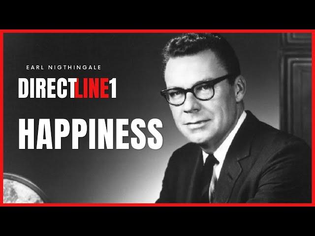 Direct Line 1 By Earl Nightingale: HAPPINESS