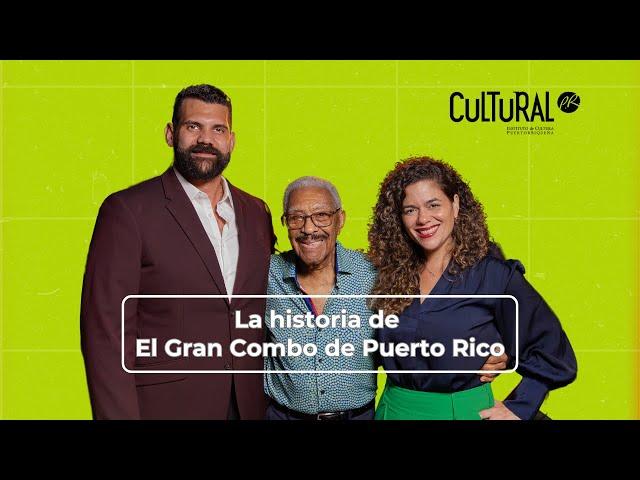 Cultural PR: La historia de El Gran Combo de Puerto Rico