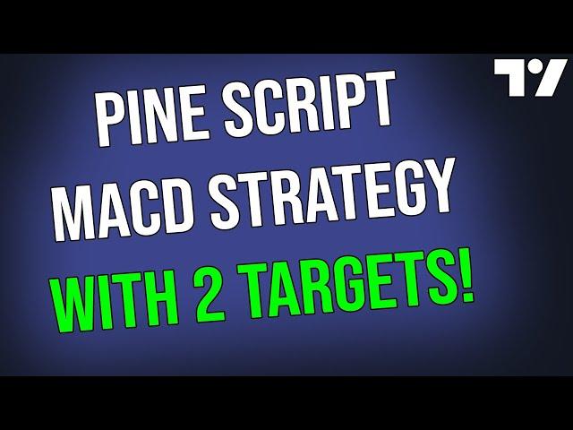 Pine Script: A two-target MACD Strategy
