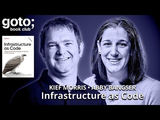 Infrastructure as Code • Kief Morris & Abby Bangser • GOTO 2025