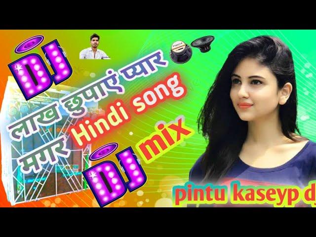 sadabhar Hindi song (  तु लाख छुपाएं प्यार मगर दुनिया को पता ) dj Remix me #hindisong