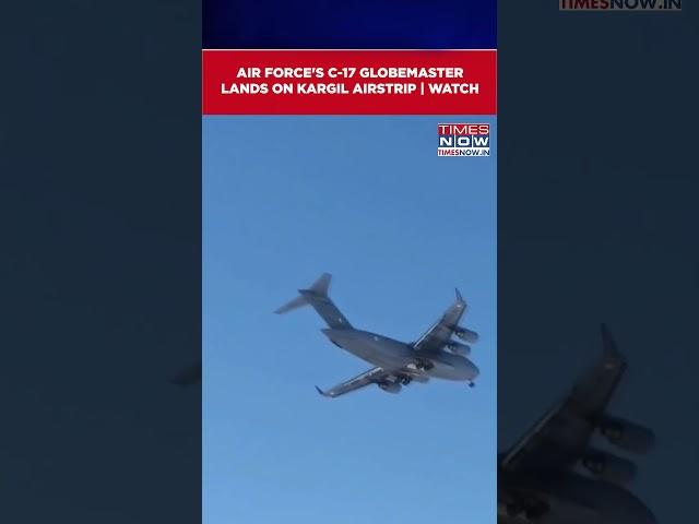 Air Force's C-17 Globemaster Lands On Kargil Airstrip, Boosting Transport Capacity | Watch #shorts