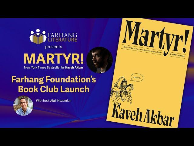 Presenting MARTYR!, the N.Y. Times Bestseller by Kaveh Akbar in Conversation with Abdi Nazemian