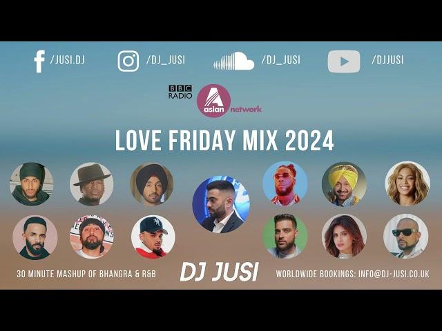 Love Friday Mix 2024 | DJ Jusi | BBC Asian Network | Bhangra x R&B | Bhangra Mix 2024