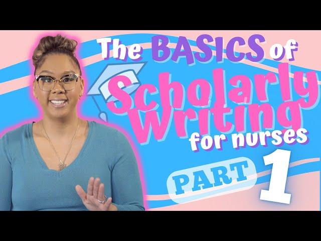 What is Scholarly Writing in Nursing? Tips for Nursing Students | Hear from a Prof!