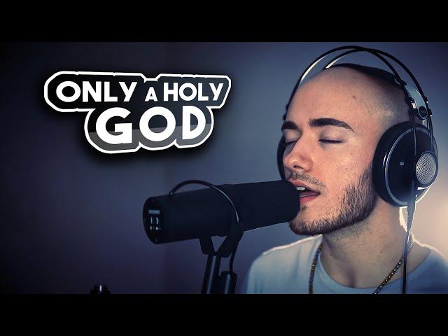 Only A Holy God | Victor Borba