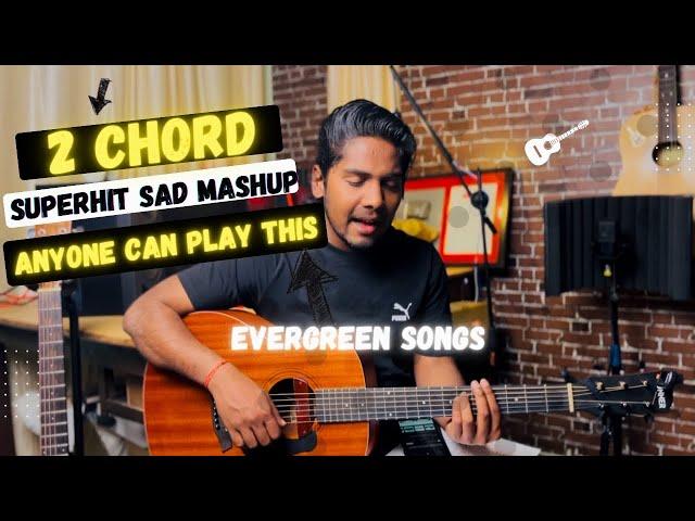 2 chords songs on guitar | sad songs mashup|sandeep mehra