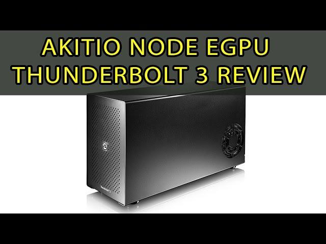 Akitio Node eGPU Thunderbolt 3 PCIe Card Review