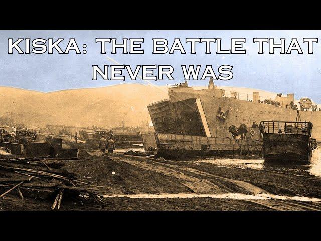 Kiska: World War 2 Battle that Never Happened