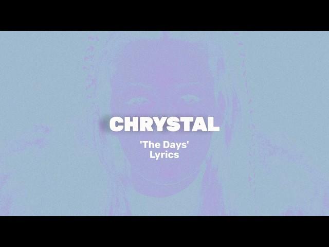 CHRYSTAL - The Days (Lyric Video) [unarchived 2015]