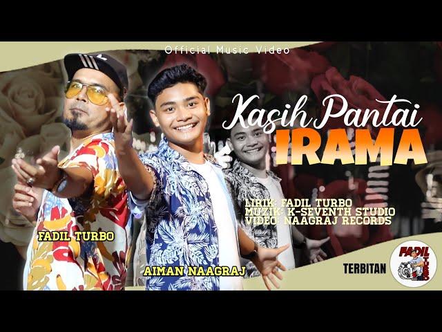 Fadil Turbo & Aiman Naagraj - Kasih Pantai Irama (Official Music Video)