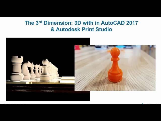 The 3rd Dimension: 3D Printing with AutoCAD 2017 and Autodesk Print Studio