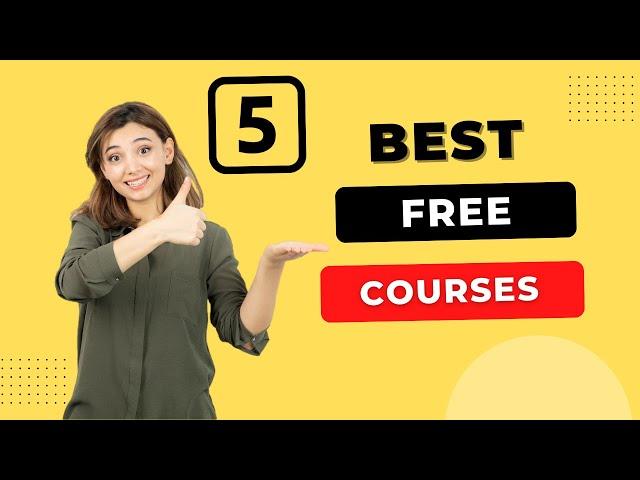 Top 5 Best FREE Online Courses with Certificates 2024