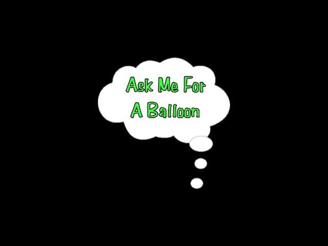 Ask Me For A Balloon - Channel Trailer