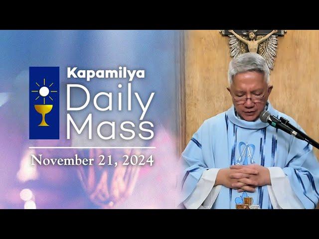 November 21, 2024 | Memorial of the Presentation of the Blessed Virgin Mary | 𝐊𝐚𝐩𝐚𝐦𝐢𝐥𝐲𝐚 𝐃𝐚𝐢𝐥𝐲 𝐌𝐚𝐬𝐬