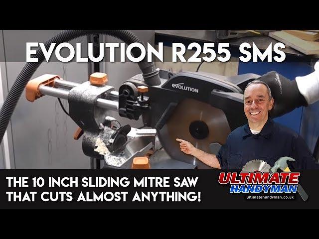 evolution R255 SMS | 10 inch sliding mitre saw that cuts almost anything!