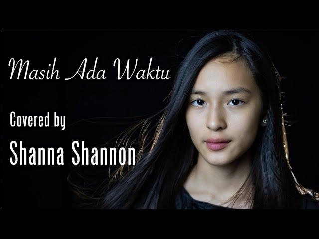 Masih Ada Waktu - Ebiet G. Ade | Shanna Shannon Cover