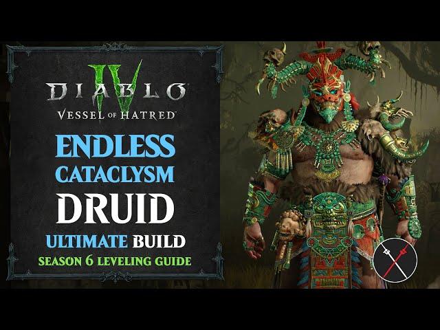 Diablo 4 Druid Leveling Build – Vessel of Hatred & Season 6 Endless Cataclysm Build