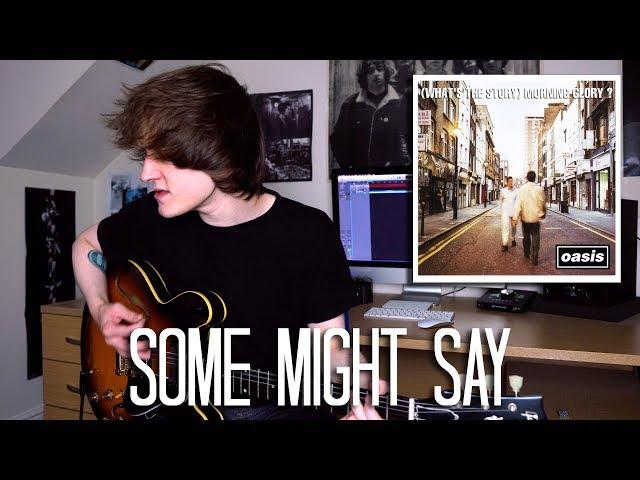 Some Might Say - Oasis Cover