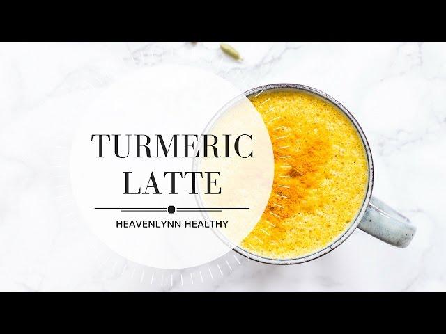 Turmeric Latte (Golden Milk) | Heavenlynn Healthy