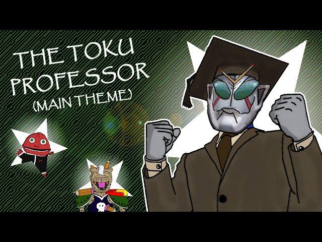 "THE TOKU PROFESSOR" (Official Theme Song)