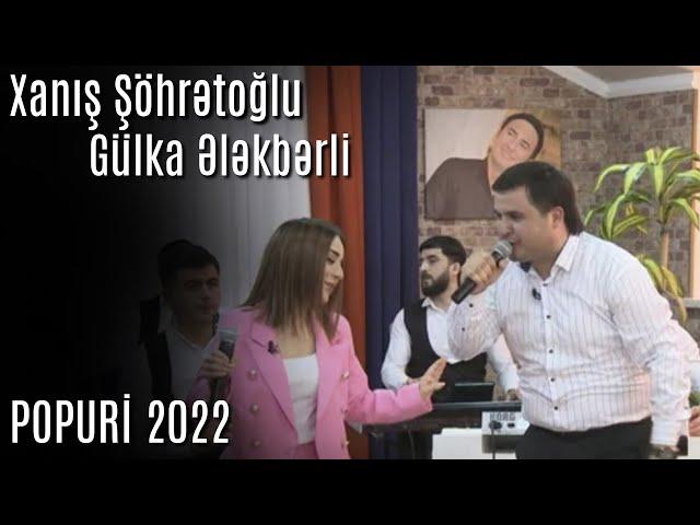 Xanıs Sohretoglu & Gulka Elekberli ( Popuri yeni Canlı ifalar)