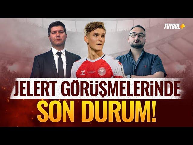 Jelert görüşmelerinde son durum! | Suat Umurhan & Eyüp Kaymak