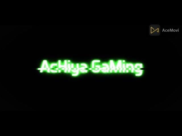 AcHiya GaMing Video intro