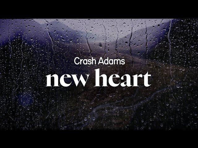 crash adams - new heart (lyrics)