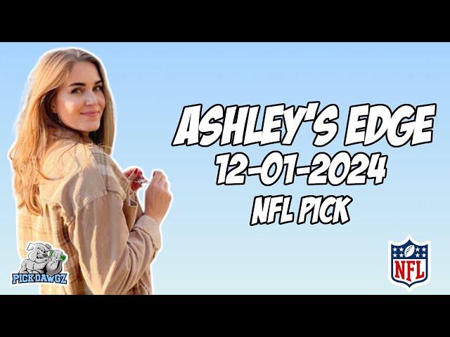 NFL Pick Today - Ashley's Edge 12/1/2024