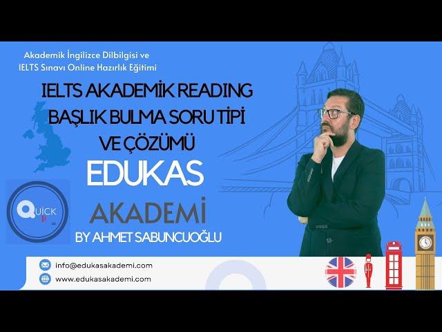 IELTS AKADEMİK OKUMA  BAŞLIK BULMA (FINDING HEADINGS) SORU TİPİ UYGULAMALI ÇÖZÜMÜ