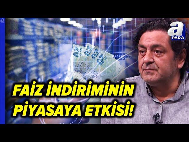 Enflasyon Rakamları Piyasaları Nasıl Etkileyecek? Faiz İndirimi Ne Zaman Başlayacak? | A Para