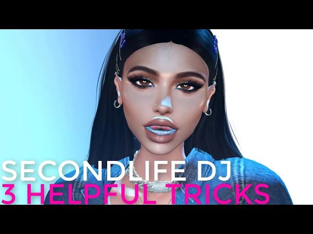 SECONDLIFE | BEGINNER GUIDE :  SECONDLIFE DJ PART 2 HELPFUL TRICKS ️