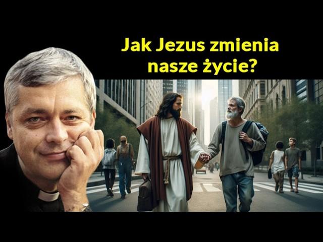 Jak Jezus zmienia nasze życie? Ks. Piotr Pawlukiewicz #pawlukiewicz