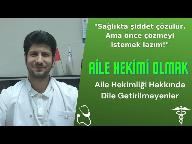 Aile Hekimi Olmak | Aile Hekimliği Hakkında Bilinmeyenler