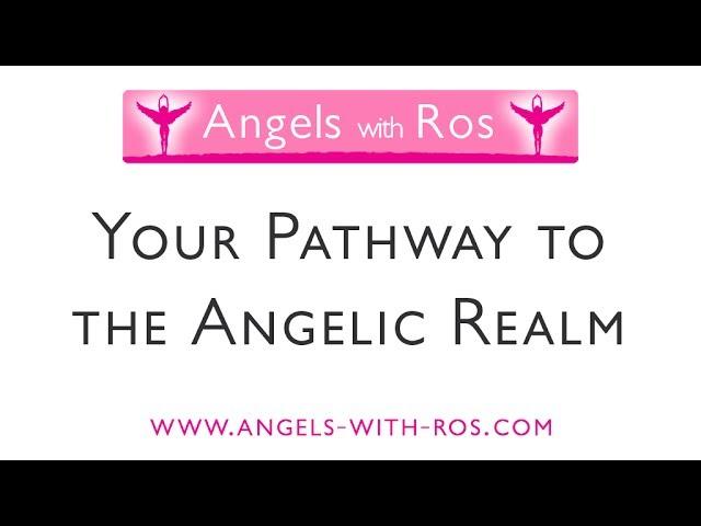 Your Pathway to the Angelic Realm -  Guided Visualisation / Meditation